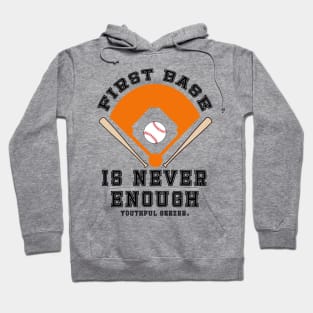 First Base Is Never Enough Hoodie